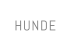 HUNDE